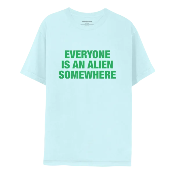 5845-CA.CS04v22-FT Everyone Is An Alien Somewhere - Light Blue Tee
